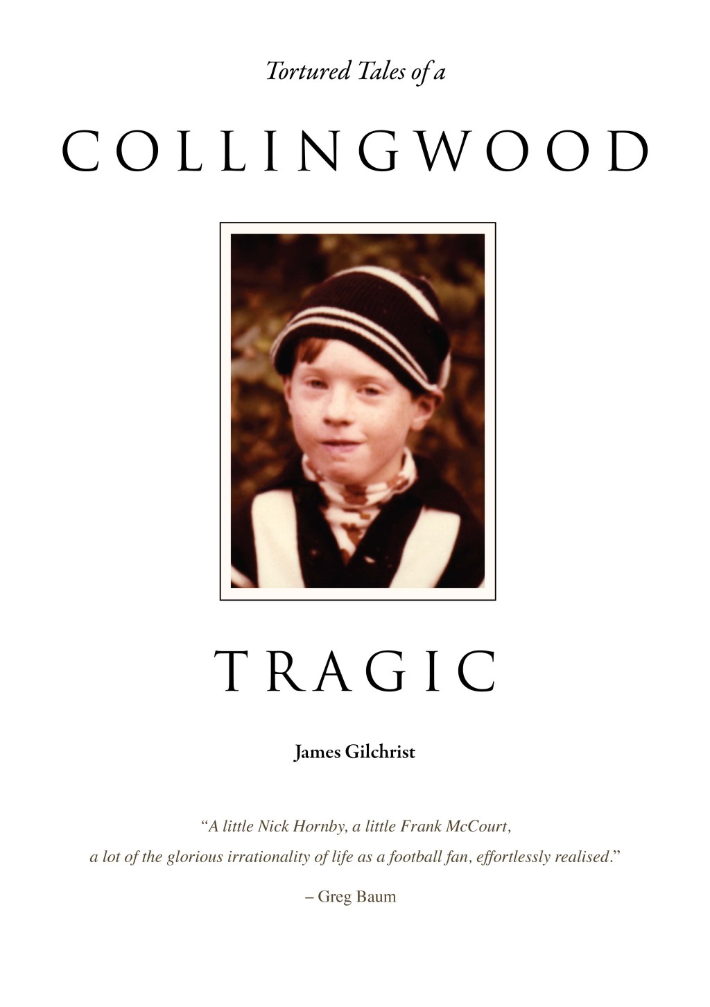 3rd Edition: Tortured Tales of a Collingwood&nbsp;Tragic